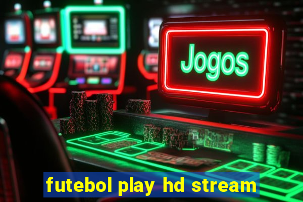 futebol play hd stream